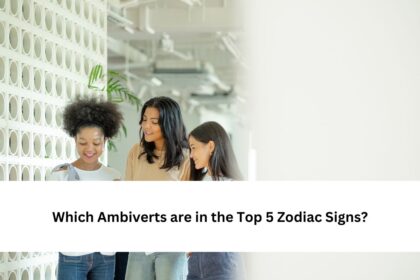 Which Ambiverts are in the Top 5 Zodiac Signs