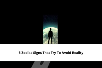 5 Zodiac Signs That Try To Avoid Reality