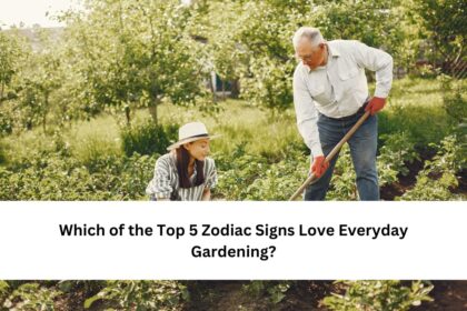 Zodiac Signs Love Everyday Gardening