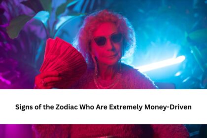 Signs of the Zodiac Who Are Extremely Money-Driven