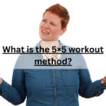 What is the 5×5 workout method?