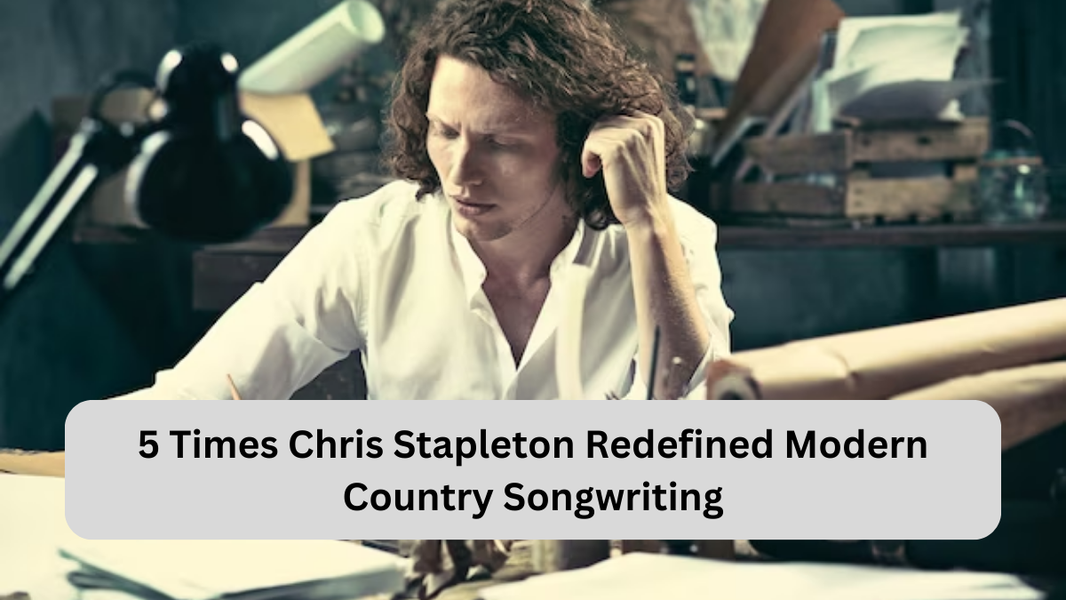 5 Times Chris Stapleton Redefined Modern Country Songwriting