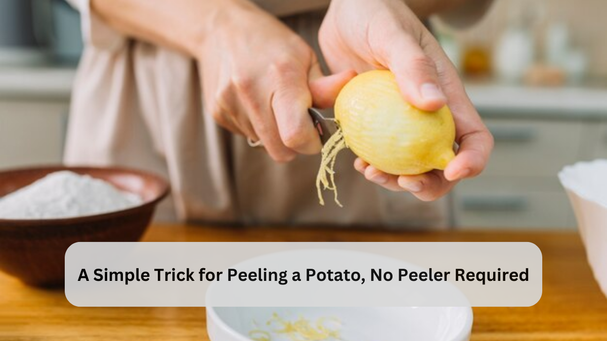 A Simple Trick for Peeling a Potato, No Peeler Required