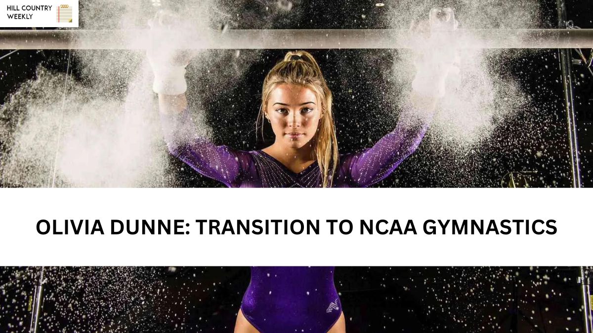 OLIVIA DUNNE: TRANSITION TO NCAA GYMNASTICS
