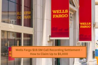 Wells Fargo $19.5M Call Recording Settlement – How to Claim Up to $5,000