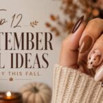 Top 12 September Nail Ideas to Try This Fall