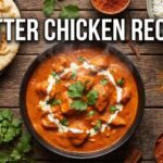 Butter Chicken Recipe: The Creamy, Flavor-Packed Dinner Everyone Loves