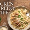 Chicken Alfredo Recipe: Creamy, Easy & Delicious Dinner in 30 Minutes