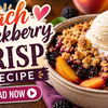 Peach Blackberry Crisp Recipe – Easy, Juicy & Irresistible