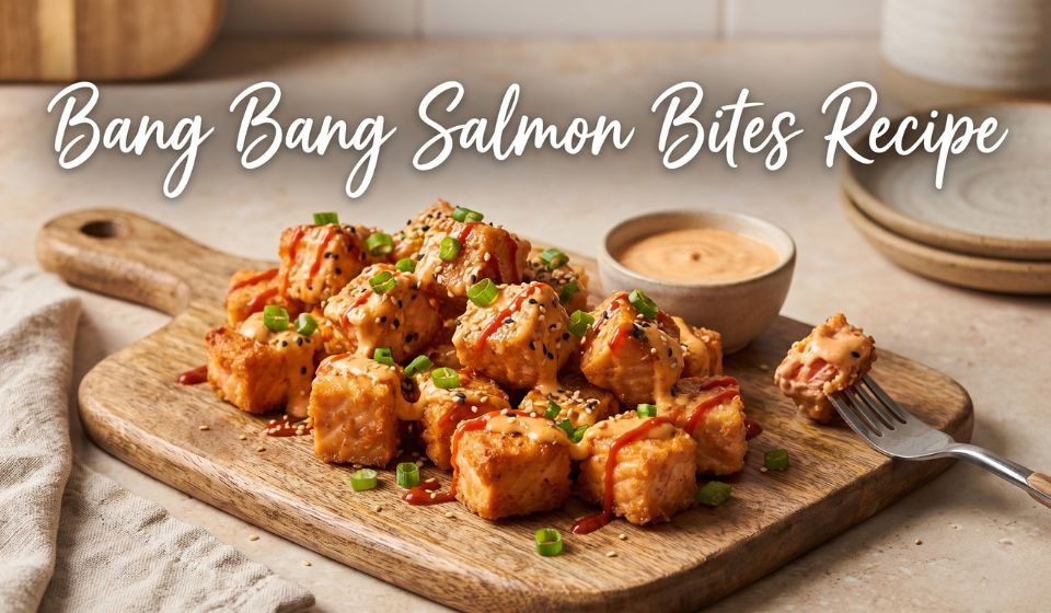 Bang Bang Salmon Bites Recipe: Crispy, Easy & Irresistibly Delicious