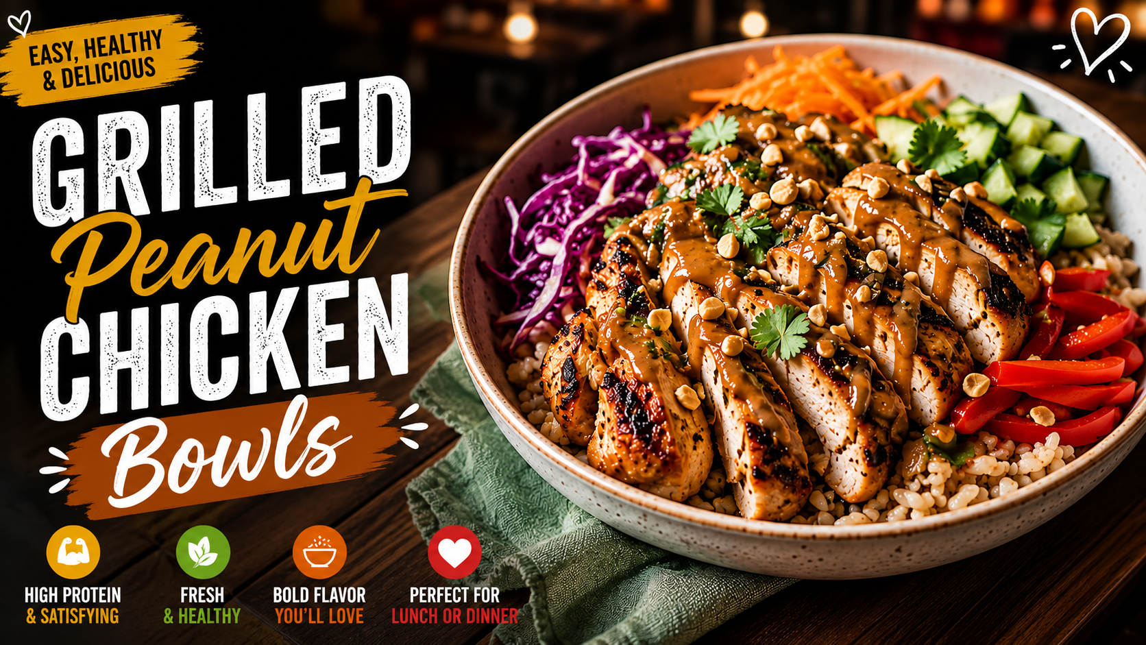 Grilled Peanut Chicken Bowls: A Flavor-Packed Healthy Dinner