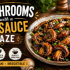 Mushrooms with Soy Sauce Glaze: Easy 15-Minute Garlic Mushroom Recipe