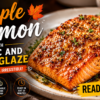 Maple Salmon with Garlic and Dijon Glaze