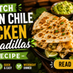 Hatch Green Chile Chicken Quesadillas That Are Crispy, Cheesy & Easy