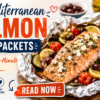 Mediterranean Salmon Foil Packets-20-Minute Dinner