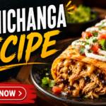 Easy Chimichanga Recipe – Crispy, Cheesy & Delicious