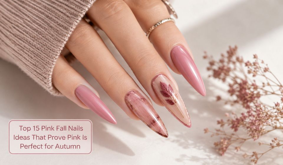 Top 15 Pink Fall Nails Ideas That Prove Pink Is Perfect for Autumn