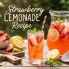 Strawberry Lemonade Recipe: Easy, Refreshing & Perfect for Summer