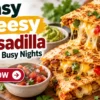 Easy Cheesy Quesadilla Recipe for Busy Nights