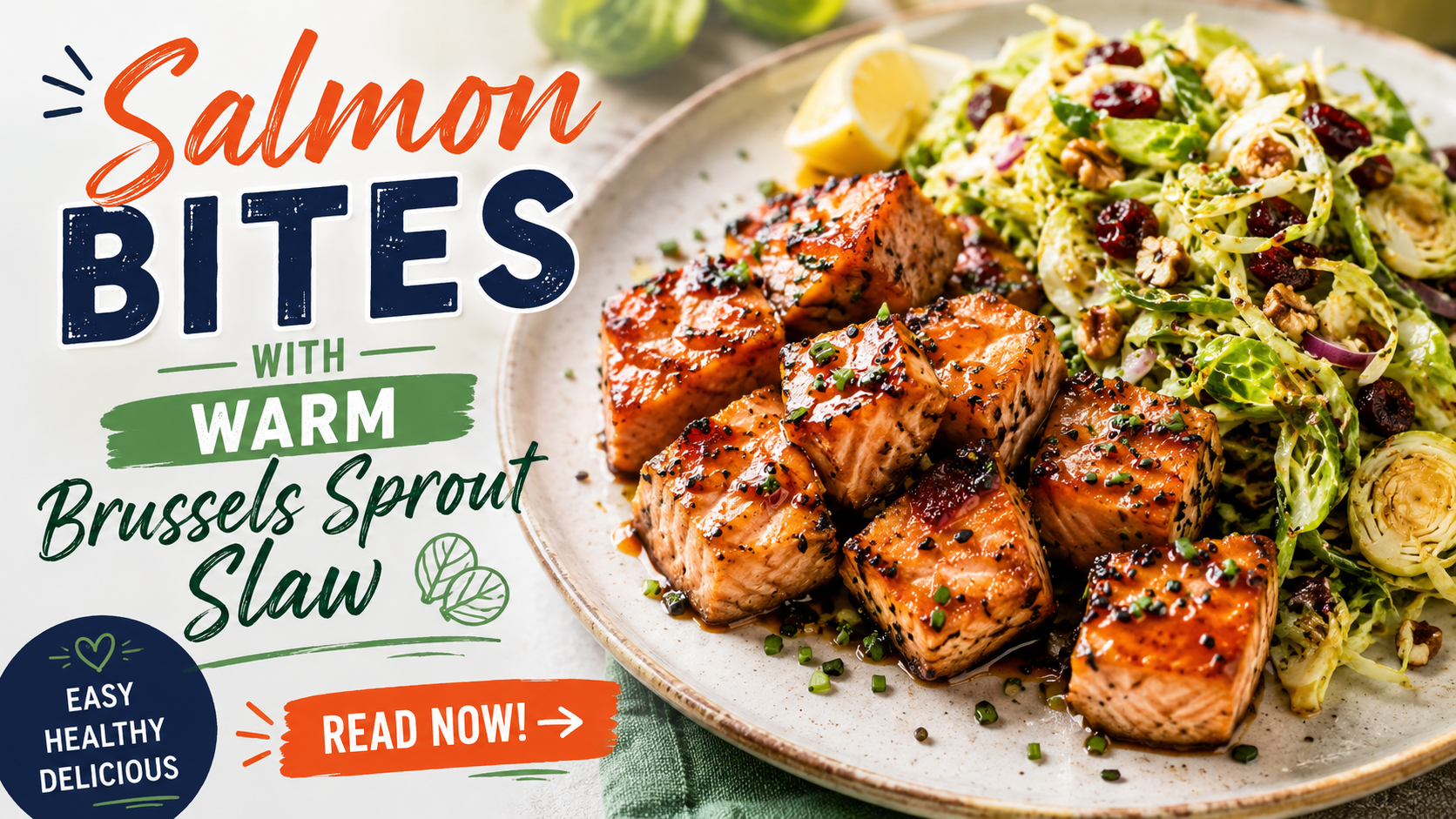 Salmon Bites with Warm Brussels Sprout Slaw