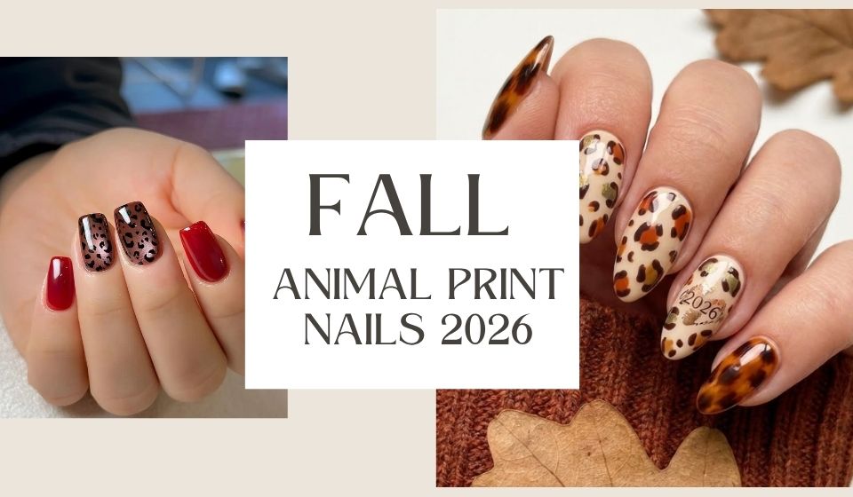 Fall Animal Print Nails 2026: Chic Ideas, Trending Colors & Easy Ways to Wear the Wild Trend