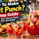 How To Make Fruit Punch? 4-Step Guide For Your House Party This Weekend