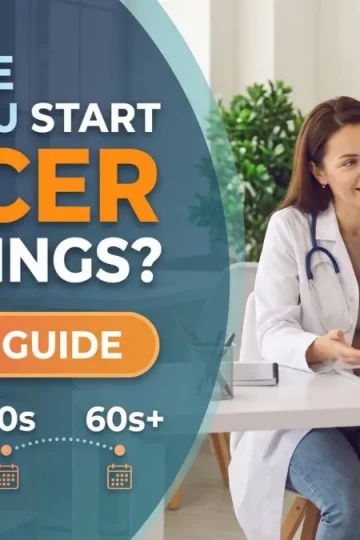 What Age Should You Start Cancer Screenings? Complete Guide